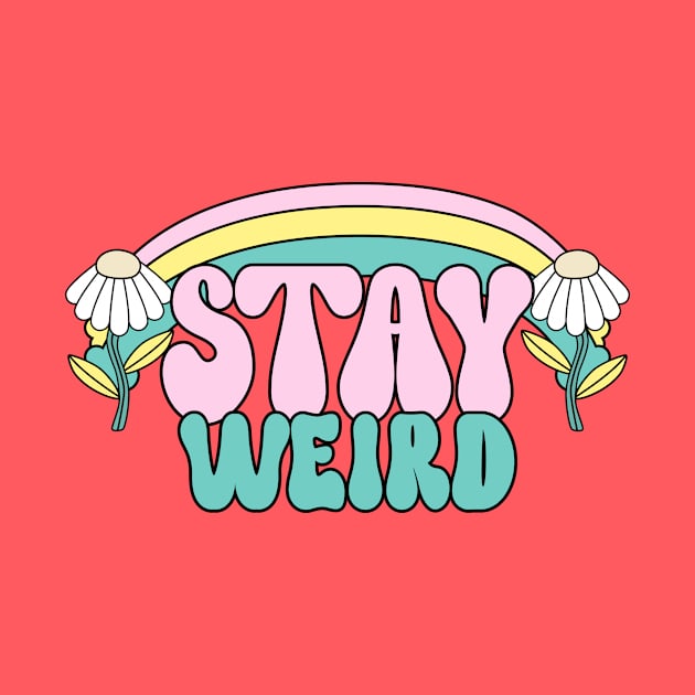 Stay Weird Tie Dye by Dream the Biggest