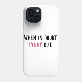 Pinky Out Phone Case