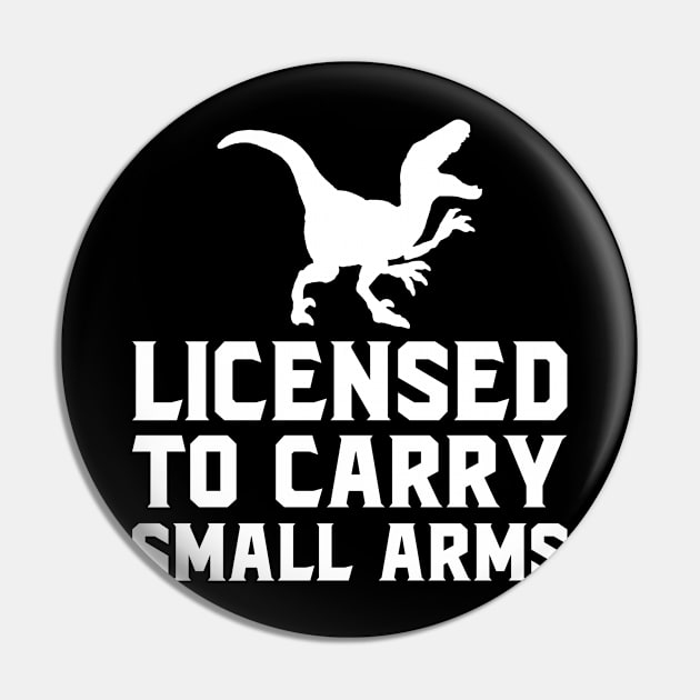Licensed To Carry Small Arms Pin by SimonL