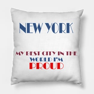 new york my best city in the world i'm proud Pillow