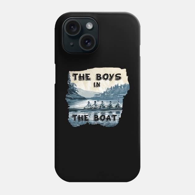 THE BOYS IN THE BOAT Phone Case by Pixy Official