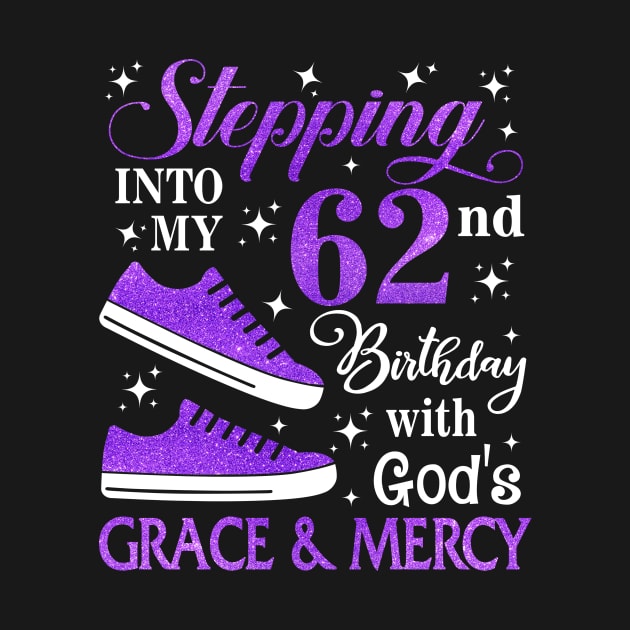 Stepping Into My 62nd Birthday With God's Grace & Mercy Bday by MaxACarter