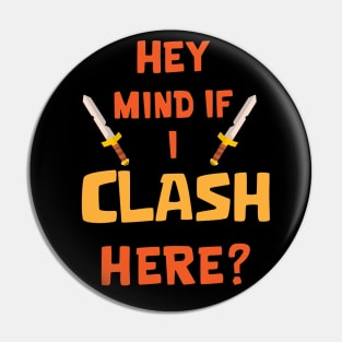 Mind if I clash here Pin