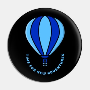 Time for new adventures hot air ballooning Pin