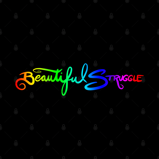 Beautiful Struggle by speciezasvisuals