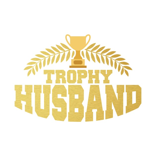 Cute & Funny Trophy Husband Proud Wife by theperfectpresents