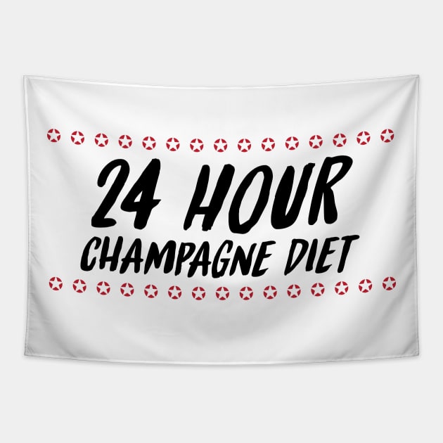 24 Hour Champagne Diet / Funny Witty Drinking Quote Tapestry by Naumovski