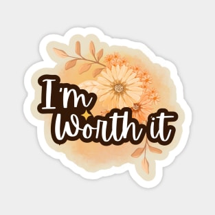 I'm worth it, Positive Affirmations Magnet