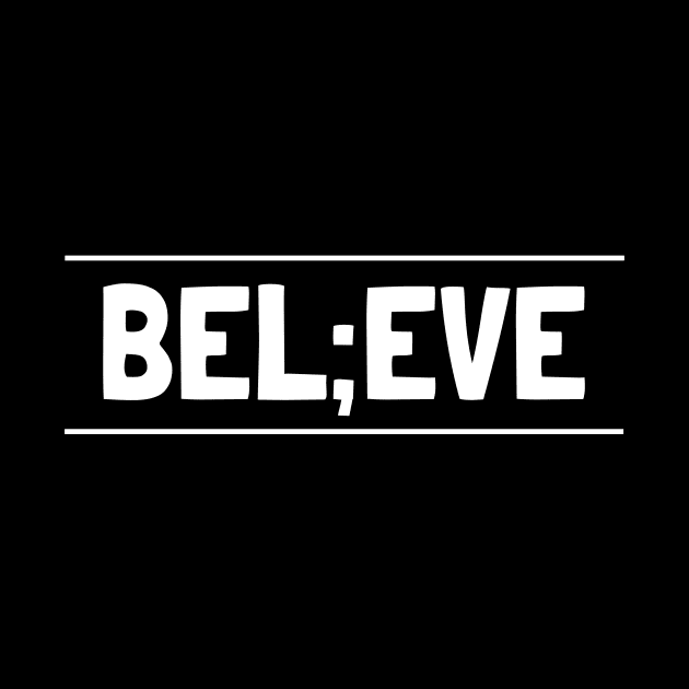 Bel;eve by crazytshirtstore