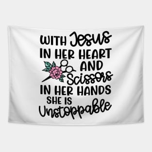 With Jesus In Her Heart and Scissors In Her Hand She Is Unstoppable Hairstylist Funny Tapestry