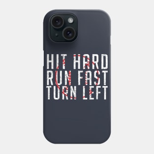 Hit Hard - Run Fast - Turn Left - Funny Baseball Phone Case