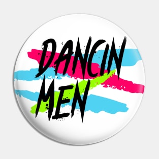 DANCIN MEN Pin