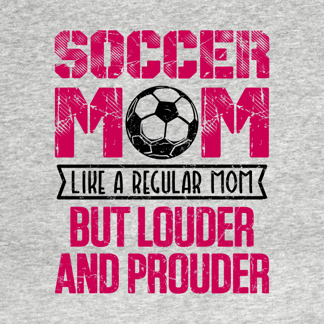 Discover Soccer Mom Shirt - Soccer Mom - T-Shirt