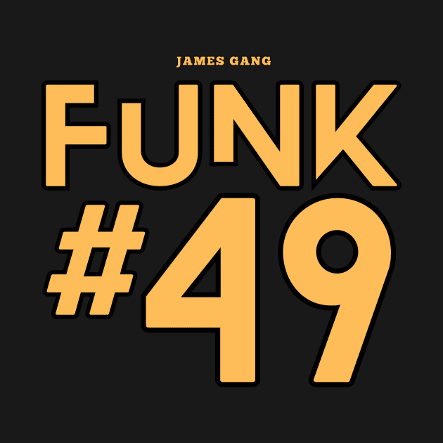 james gang | funk #49 by Animals Project