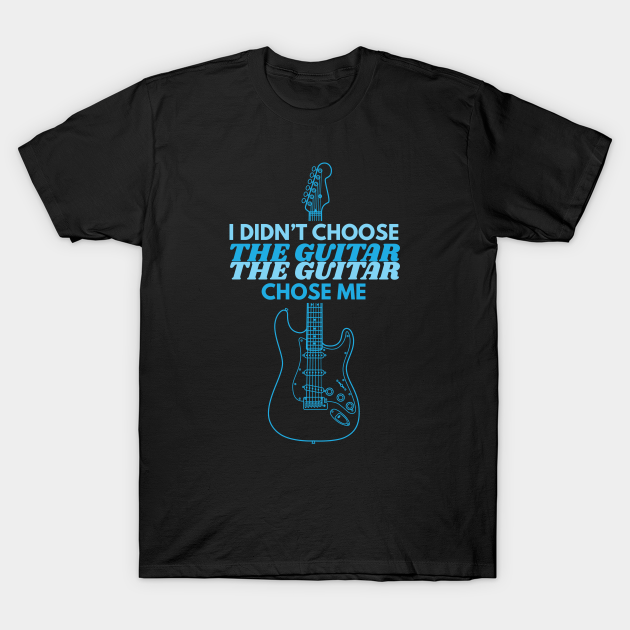 I Didn't Choose The Guitar S-Style Electric Guitar Outline - Electric Guitar - T-Shirt