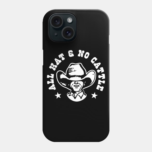 All Hat and No Cattle Phone Case by Pufahl