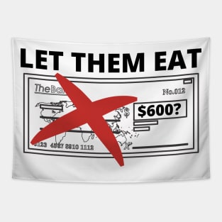 Let Them Eat - American Stimulus Check Tapestry