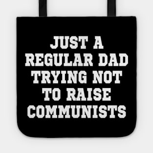 just a regular dad trying not to raise communists Tote