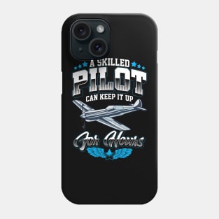 A Skilled Pilot Can Keep It Up For Hours Airplane Phone Case