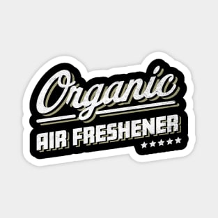 Organic Air Freshener Funny Farting Joke for Dads Magnet