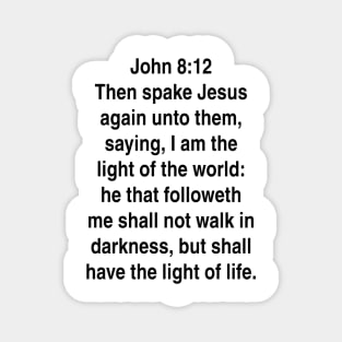 John 8:12  King James Version (KJV) Bible Verse Typography Magnet