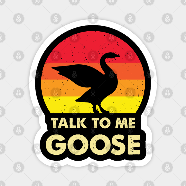 Retro Talk To Me Goose Top Gun Quote Top Gun TeePublic