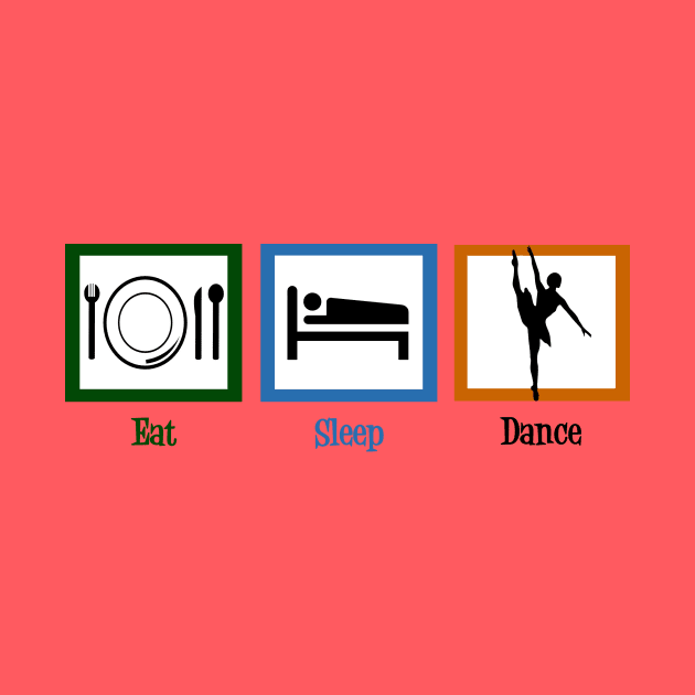 Eat Sleep Dance by epiclovedesigns