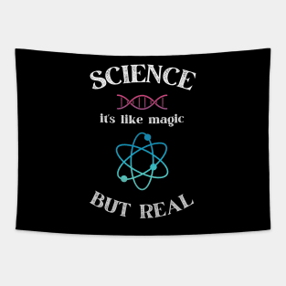 Science it's like magic but Real - Funny Gift Idea for Scientists and Science Lovers Tapestry