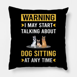 Warning Dog Sitting Pillow