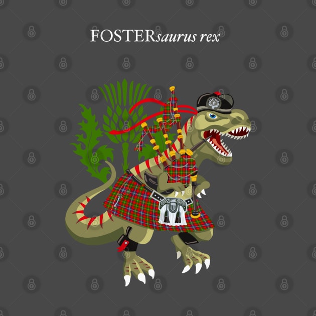 Clanosaurus Rex FOSTERsaurus rex Plaid Foster Forster Forrester Scotland Ireland Family Tartan by BullShirtCo