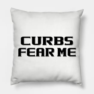 Curbs Fear Me New Driver Auto Sticker Shirts and More Pillow