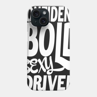 confident, bold, sexy, driven Phone Case