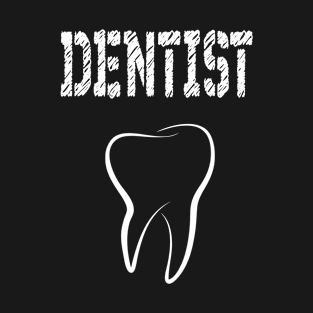 DENTIST T-Shirt