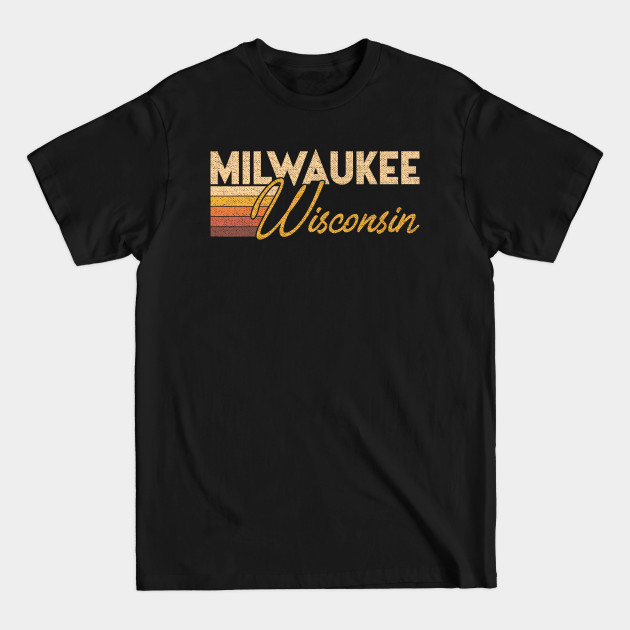 Discover Milwaukee Wisconsin - Milwaukee Wisconsin - T-Shirt