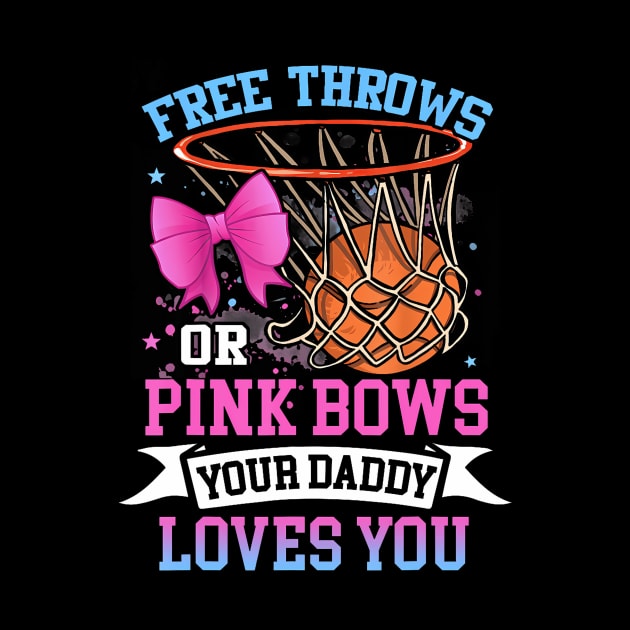 Free Throws or Pink Bows Your Daddy Loves You Gender Reveal by Eduardo
