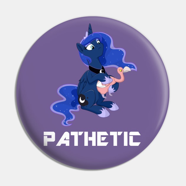 Princess Luna - PATHETIC Pin by RaspberryStudios