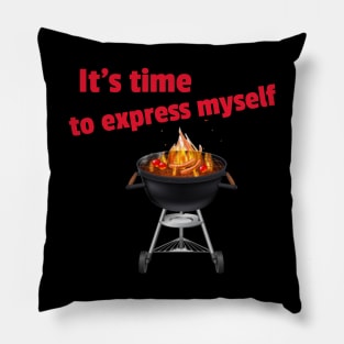 It's time to express myself Pillow