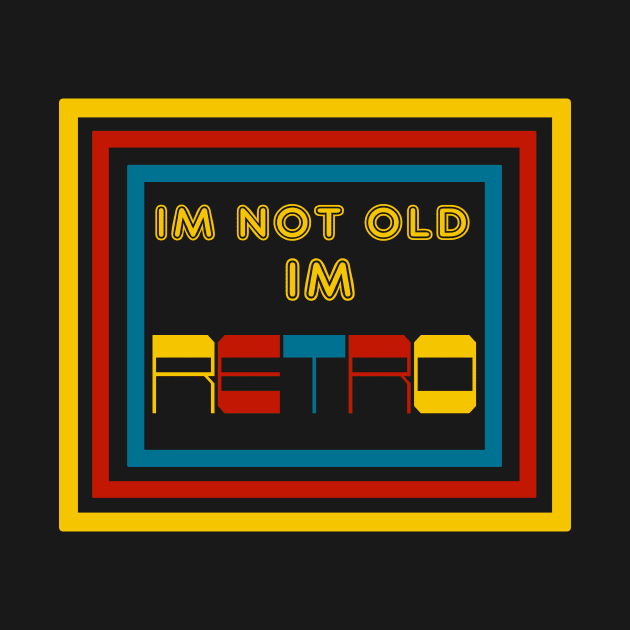 Im not old im retro by Shyflyer