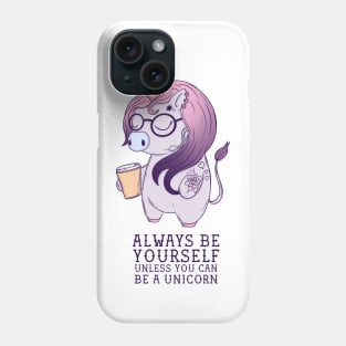 Always be yourself Phone Case