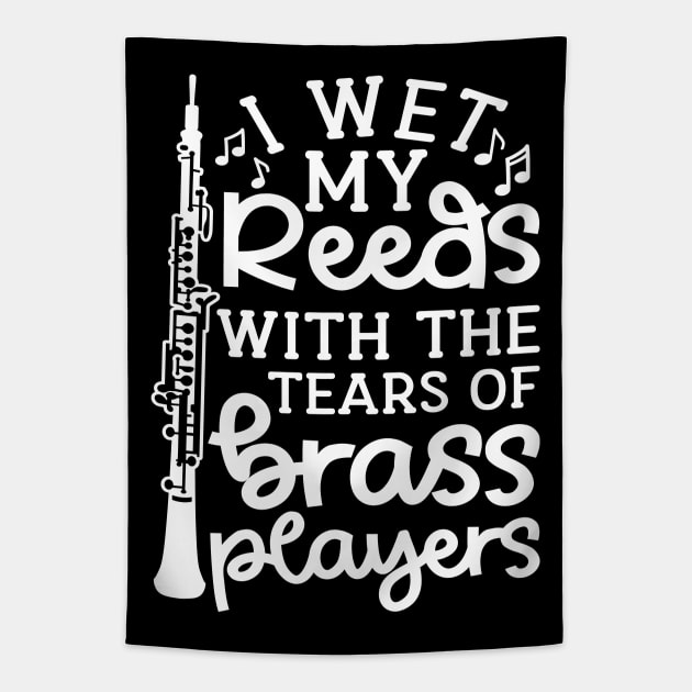 I Wet My Reed With The Tears Of Brass Players Oboe Marching Band Cute Funny Tapestry by GlimmerDesigns