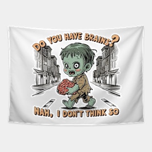 Zombie - Do you have brains? Nah, I don't think so Tapestry