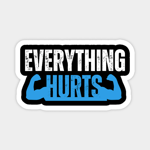 everything hurts gym workout Magnet by Shirt Tube