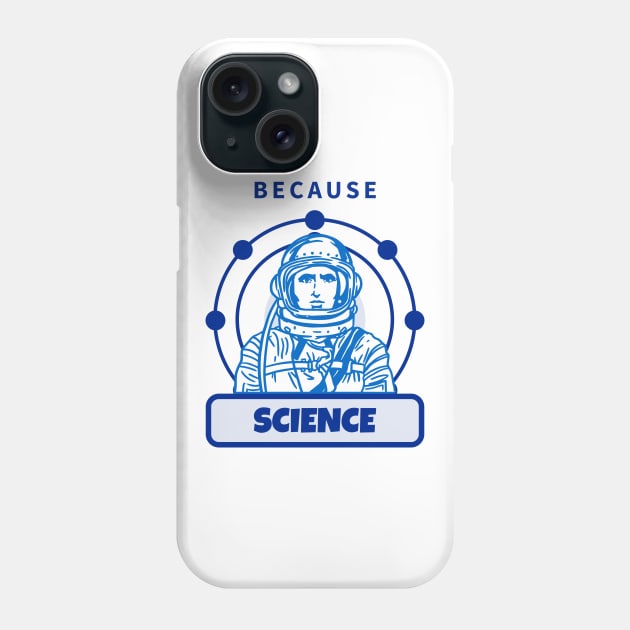 Because Science Phone Case by Analog Designs