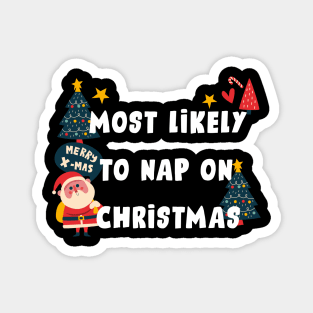 Most likely to nap on christmas Magnet