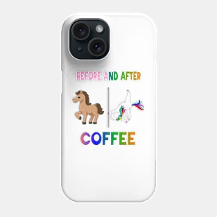 Before and after coffee Unicorn Phone Case