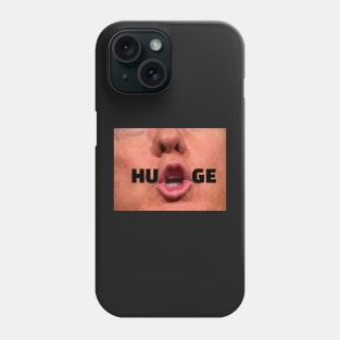 Funny Donald Trump Saying HUGE Facemask Political Humor Phone Case