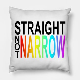 straight not narrow minded Pillow