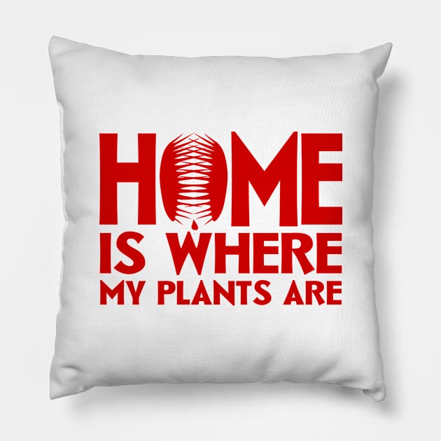 Home Is Where My Plants Are Pillow by colorsplash