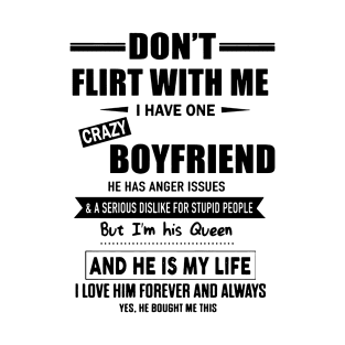 Don't Flirt With Me I Have One Crazy Boyfriend Happy Valentine Women T-Shirt