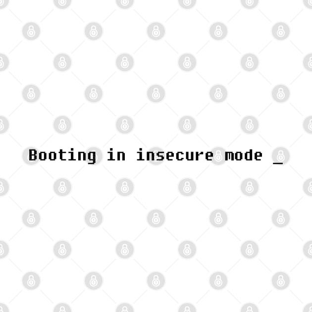 Booting in Insecure Mode by karutees